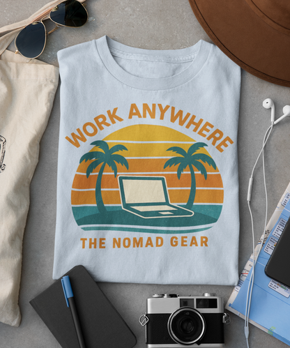 Nomad T-Shirt - Great Quality Anywhere Work Digital Remote Nomad Gear